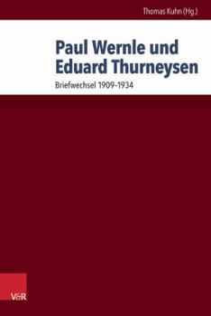 Hardcover Paul Wernle Und Eduard Thurneysen: Briefwechsel Von 1909 Bis 1934 [German] Book