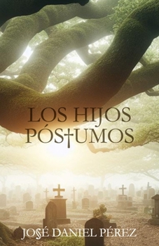 Paperback Los Hijos Póstumos [Spanish] Book