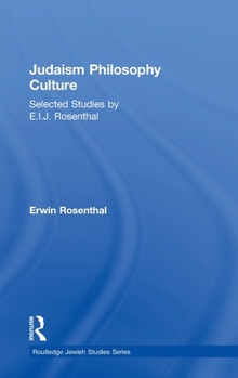 Hardcover Judaism, Philosophy, Culture: Selected Studies by E. I. J. Rosenthal Book