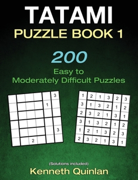 Paperback Tatami Puzzle Book 1: 200 Easy to Moderately Difficult Puzzles Book