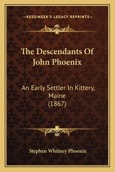 The Descendants of John Phoenix, an Early Settler in Kittery, Maine