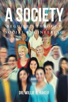 Paperback A Society Beguiled Through Social Engineering Book