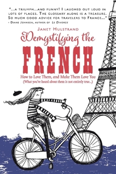 Paperback Demystifying the French: How to Love Them, and Make Them Love You Volume 1 Book