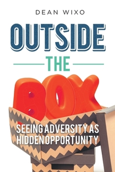 Paperback Outside the Box: Seeing Adversity as Hidden Opportunity Book