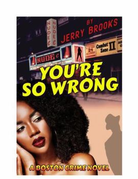 Paperback You're So Wrong: A Boston Crime Novel Book