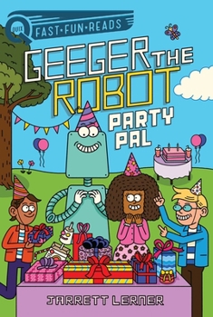 Party Pal: Geeger the Robot - Book #4 of the Geeger the Robot