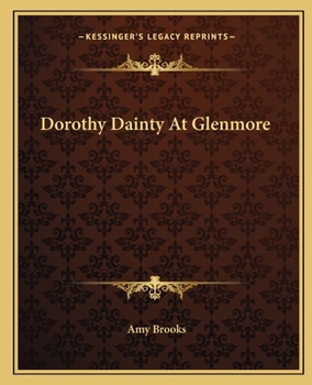 Dorothy Dainty at Glenmore - Book #16 of the Dorothy Dainty