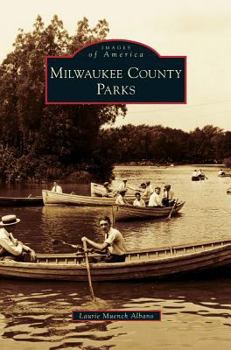 Milwaukee County Parks - Book  of the Images of America: Milwaukee, Wisconsin