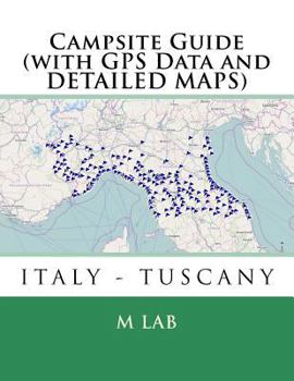 Paperback Campsite Guide ITALY - TUSCANY (with GPS Data and DETAILED MAPS) Book