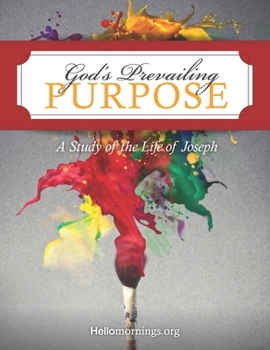 Paperback God's Prevailing Purpose: Rejection, Reconciliation, and Redemption: A Study of the Life of Joseph Book