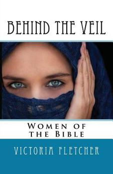 Paperback Behind the Veil: Biblical Women Book