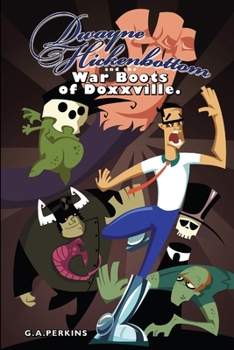 Paperback Dwayne Hickenbottom and the War Boots of Doxxville Book