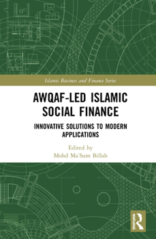 Hardcover Awqaf-led Islamic Social Finance: Innovative Solutions to Modern Applications Book
