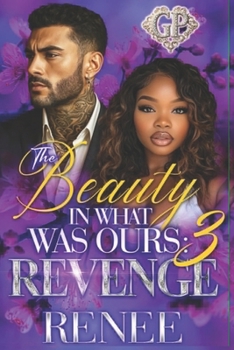 Paperback The Beauty in What Was Ours 3: Revenge Book