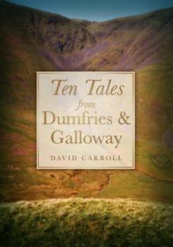 Paperback Ten Tales from Dumfries and Galloway Book