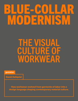 Hardcover Blue-Collar Modernism: The Visual Culture of Workwear Book