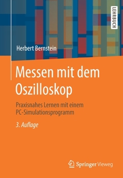 Paperback Messen Mit Dem Oszilloskop: Praxisnahes Lernen Mit Einem Pc-Simulationsprogramm [German] Book