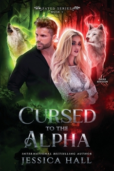 Cursed To The Alpha: Dark Pages Edition (FATED SERIES)