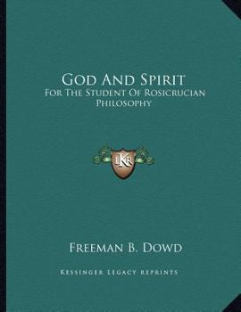 Paperback God and Spirit: For the Student of Rosicrucian Philosophy Book