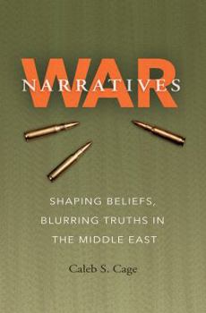 Hardcover War Narratives: Shaping Beliefs, Blurring Truths in the Middle East Book