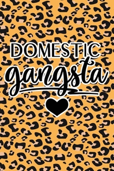 Paperback Domestic Gangsta: Leopard Print Sassy Mom Journal / Snarky Notebook Book