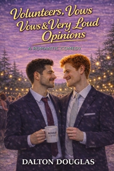 Volunteers, Vows & Very Loud Opinions: A Romantic Comedy (A Matchmaker Moms Romance)