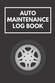 Paperback Auto Maintenance Log Book: Auto Mileage, Repair, and Service Record Keeping Book