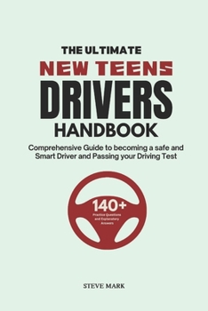Paperback The Ultimate New Teens Drivers Handbook: A Comprehensive Guide to becoming a Safe and Smart Driver and pass your Driving Test Book