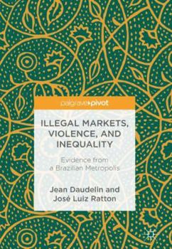 Illegal Markets, Violence, and Inequality: Evidence from a Brazilian Metropolis