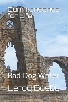 Paperback Commonsense for Life!: Bad Dog Writer Book