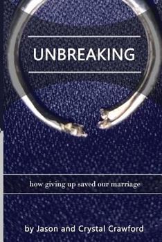 Paperback Unbreaking: How Giving Up Saved Our Marriage Book