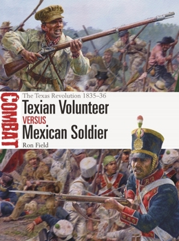 Paperback Texian Volunteer Vs Mexican Soldier: The Texas Revolution 1835-36 Book