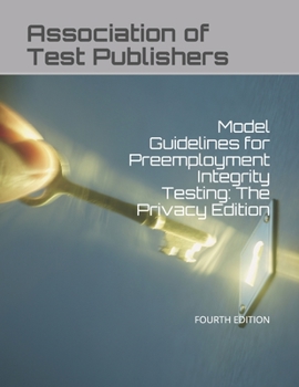 Paperback Model Guidelines for Preemployment Integrity Testing: The Privacy Edition: Fourth Edition Book