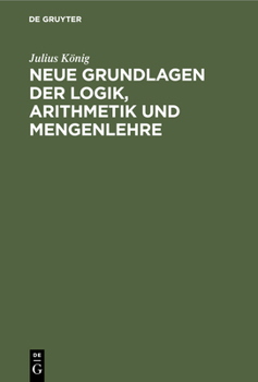 Hardcover Neue Grundlagen Der Logik, Arithmetik Und Mengenlehre [German] Book