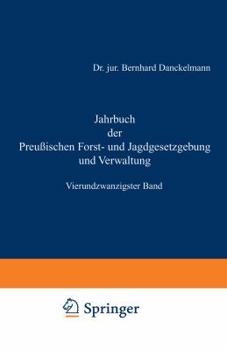 Paperback Jahrbuch Der Preußischen Forst- Und Jagdgesetzgebung Und Verwaltung: Vierundzwanzigster Band [German] Book