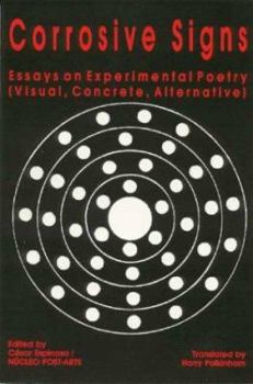 Paperback Corrosive Signs: Essays on Experimental Poetry (Visual, Concrete, Alternative) (Visual, Concrete, Alternative) Book