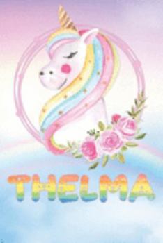 Paperback Thelma: Thelma's Unicorn Personal Custom Named Diary Planner Perpetual Calander Notebook Journal 6x9 Personalized Customized G Book