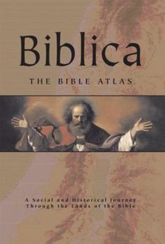Hardcover Biblica: The Bible Atlas: A Social and Historical Journey Through the Lands of the Bible Book