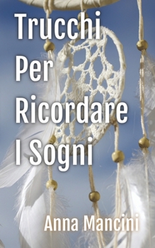 Paperback Trucchi per Ricordare i Sogni [Italian] Book