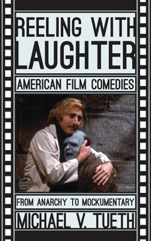 Paperback Reeling with Laughter: American Film Comedies: From Anarchy to Mockumentary Book