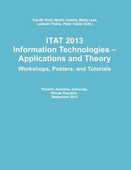 Paperback Itat 2013: Information Technologies - Applications and Theory (Workshops, Posters, and Tutorials) Book