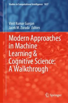 Hardcover Modern Approaches in Machine Learning & Cognitive Science: A Walkthrough Book