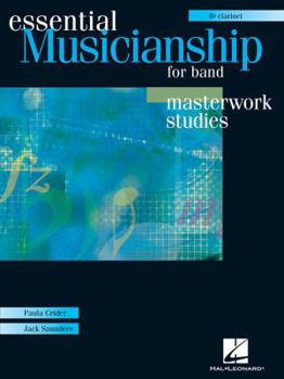 Paperback Essential Musicianship for Band: Masterwork Studies-B Flat Clarinet [With 2 CDROMs] Book