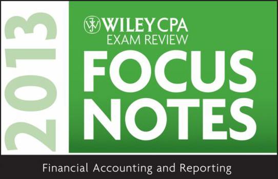 Spiral-bound Wiley CPA Examination Review 2013 Focus Notes, Financial Accounting and Reporting Book