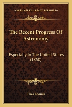 The Recent Progress Of Astronomy: Especially In The United States