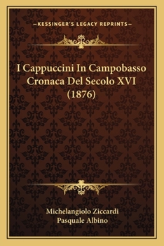 I Cappuccini In Campobasso Cronaca Del Secolo XVI (1876)