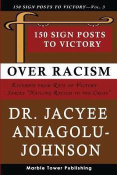 150 Sign Posts to Victory Over Racism - Volume 3: Empowering Sign Posts for Victory Over Racism