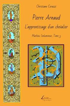 Paperback Pierre Arnaud: L'Apprentissage d'Un Chevalier [French] Book