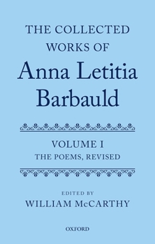 The Collected Works of Anna Letitia Barbauld: Anna Letitia Barbauld: The Poems, Revised: Volume I