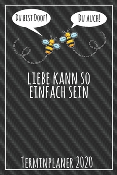 Paperback Du bist doof! Du auch! Liebe kann so einfach sein Terminplaner 2020: Jahresplaner von September 2019 bis Dezember 2020 mit Bienen Planer mit 174 Seite [German] Book